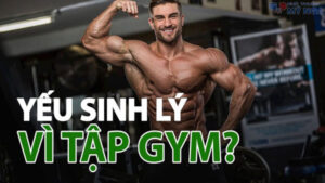 tập gym có gây yếu sinh lý