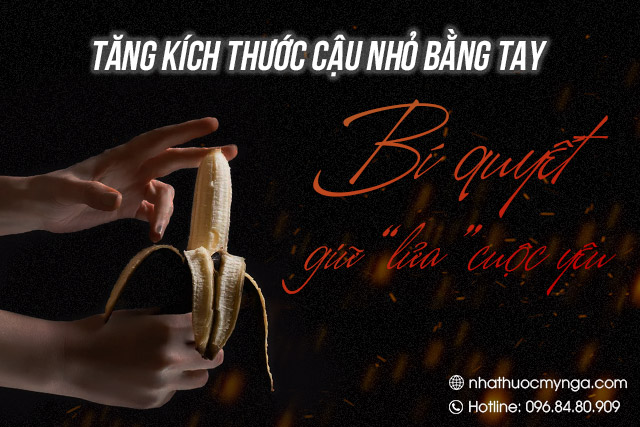 cách tăng kích thước dương vật bằng tay