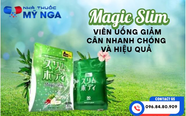 Magic Slim viên uống hỗ trợ giảm cân nhanh chóng và hiệu quả